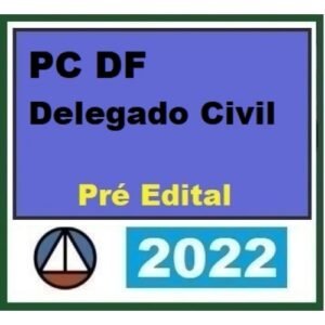 Delegado Civil PC DF  - Pré Edital (CERS 2022) Polícia Civil do Distrito Federal