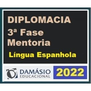 Diplomacia 3ª Fase - Língua Espanhola (CLIO/DAMÁSIO 2022) (Carreiras Internacionais) Internacional