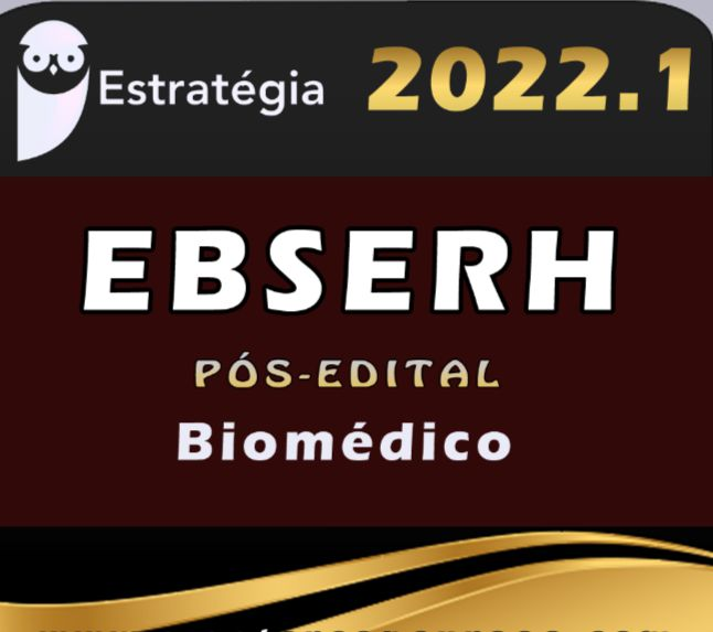 EBSERH (Biomédico) Pós-Edital- Estrategia 2022