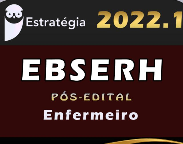 EBSERH (Enfermeiro) Pós-Edital Estrategia 2022