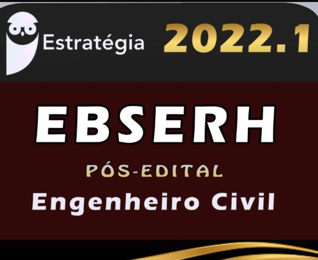 EBSERH (Engenheiro Civil) Pós-Edital- Estrategia 2022
