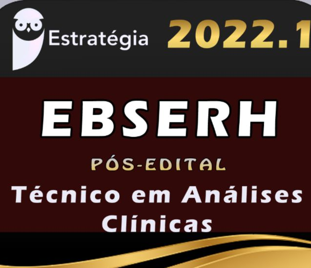 EBSERH (Técnico em Análises Clínicas) Pós-Edital- Estrategia 2022