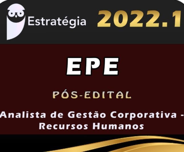 EPE (Analista de Gestão Corporativa – Recursos Humanos) Estrategia 2022 (Pós-Edital)