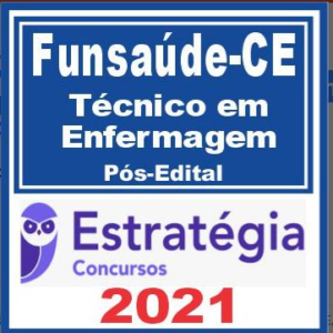 Funsaúde CE (Técnico em Enfermagem) Pós Edital – Estratégia 2021