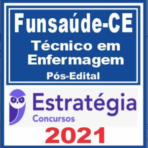 Funsaúde CE (Técnico em Enfermagem) Pós Edital – Estratégia 2021
