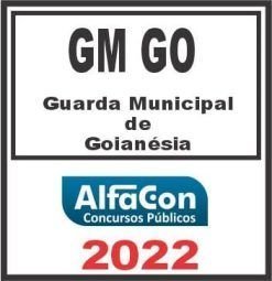 GM GO (GUARDA MUNICIPAL DE GOIANÉSIA) ALFACON 2022