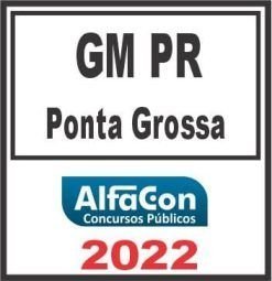 GM PR (GUARDA MUNICIPAL DE PONTA GROSSA) ALFACON 2022