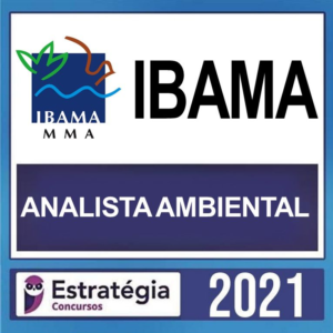 IBAMA – ( ANALISTA AMBIENTAL ) – ESTRATÉGIA 2021