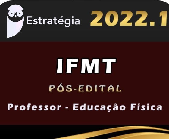 IFMT (Professor – Educação Física) Estrategia 2022 (Pós-Edital)