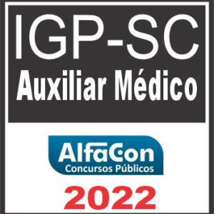 IGP SC (Auxiliar Médico-Legal) Pós Edital – Alfacon 2022 - Rateio IGPSC Santa Catarina Pericia