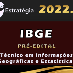 IBGE (Técnico em Informações Geográficas e Estatísticas) – Estrategia 2022 (Pré-Edital)