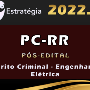 PC-RR (Perito Criminal – Engenharia Elétrica) Estrategia 2022 (Pós-Edital)