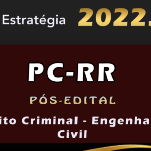 PC-RR (Perito Criminal – Engenharia Civil) Estrategia 2022 (Pós-Edital)