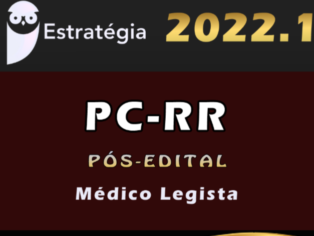 PC-RR (Médico Legista) eSTRATEGIA 2022 (Pós-Edital)