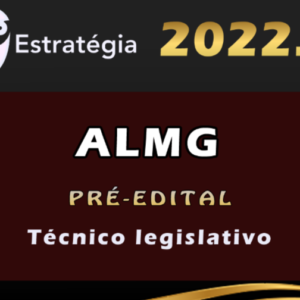 ALMG (Técnico legislativo) Conhecimentos Básicos – Estrategia 2022 (Pré-Edital) - Rateio AL MG Assembleia Legislativa Minas Gerais