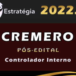 Conselho Regional de Medicina de Rondônia (CREMERO) Controlador Interno – Pacote – 2022 (Pós-Edital)