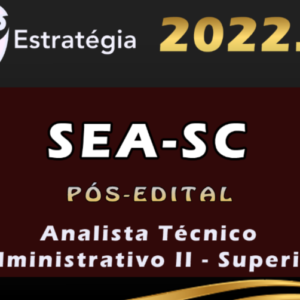 SEA-SC (Analista Técnico Administrativo II – Nível Superior) Estrategia 2022 (Pós-Edital)