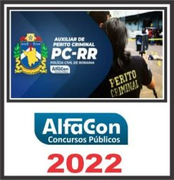 PC RR (AUXILIAR DE PERITO) ALFACON 2022
