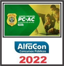 PC AC (AGENTE E ESCRIVÃO) ALFACON 2022