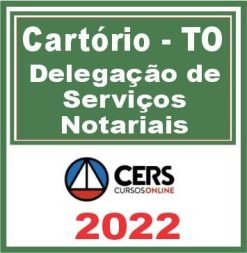CARTÓRIO TOCANTINS (Delegação de Serviços Notariais e Registrais) Reta Final – Cers 2022