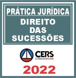 Prática Jurídica (Direito das Sucessões) Cers 2022