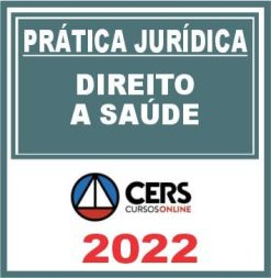 Prática Jurídica (Direito à Saúde: Litígio Contra Plano de Saúde) Cers 2022