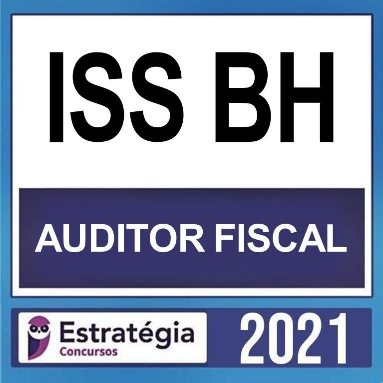 ISS – BELO HORIZONTE – ( AUDITOR FISCAL ) – ESTRATÉGIA 2021