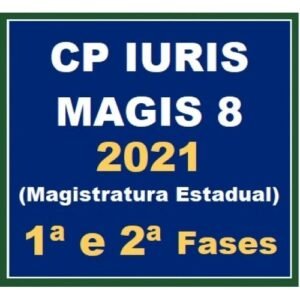 Magistratura Estadual MAGIS 8 (CP Iuris 2021) 1ª e 2ª Fases (CPIURIS)