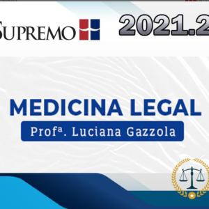 Medicina Legal – Luciana Gazzola – Supremo 2021.2 (brinde curso anterior)