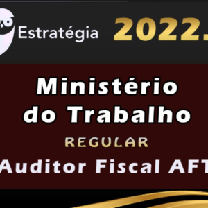 Ministério do Trabalho (Auditor Fiscal do Trabalho) Pré-Edital – Estrategia 2022 Rateio AFT