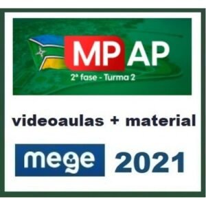 MP AP - 2ª Fase - Promotor de Justiça (MEGE 2021.2) Ministério Público do Amapá