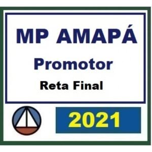 MP AP - Promotor de Justiça - Reta Final (PÓS EDITAL) (CERS 2021) Ministério Público do Amapá