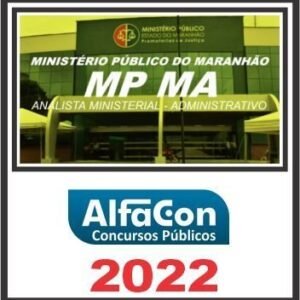 MP MA (ANALISTA MINISTERIAL – ADMINISTRATIVO) ALFACON 2022