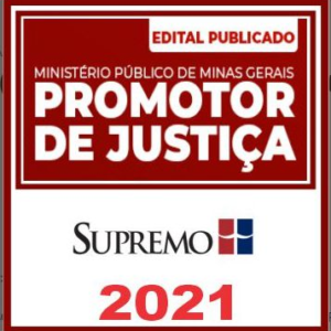 MP MG (Promotor de Justiça) Pós Edital – Supremo 2021 - MPMG - MINAS GERAIS