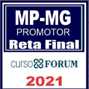 MP MG (Promotor de Justiça) Reta Final – Fórum 2021