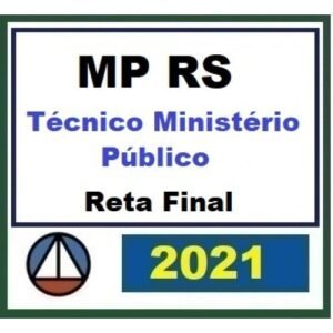 MP RS - Técnico Ministerial - Reta Final - PÓS EDITAL (CERS 2021) Ministério Público do Rio Grande do Sul