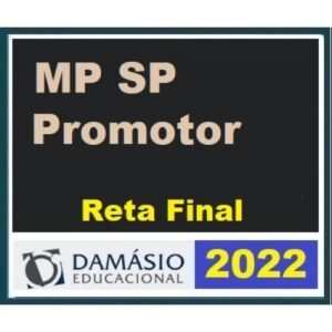 MP SP - Promotor - Reta Final (DAMÁSIO 2022) Promotor Ministério Público de São Paulo