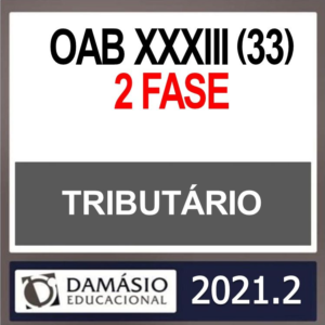 OAB 2ª Fase XXXIII (33) – ( DIREITO TRIBUTÁRIO ) – DAMÁSIO