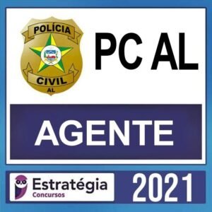 PC AL – ( AGENTE ) – ESTRATÉGIA 2021 - PCAL ALAGOAS POLICIA CIVIL