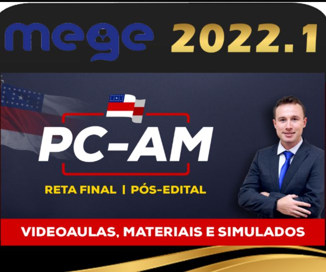 PC AM – Delegado Civil – Reta Final – MEGE 2022 Polícia Civil do Amazonas - Rateio Delta PCAM