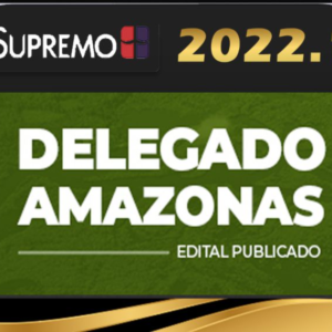 PC-AM – Delegado de Polícia Civil Amazonas 2022- Rateio Delta PCAM SUPREMO