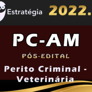 PC AM (Perito Criminal – Veterinária) Pós Edital – Estratégia 2022 - Rateio PCAM Policia Civil AMazonas