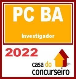 PC BA – Investigador – CASA 2022 - 2022 - Rateio PCBA Bahia Polícia Civil PC-BA PosEdital