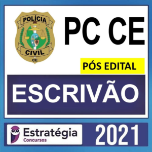 PC CE – PÓS EDITAL – ( ESCRIVÃO ) – ESTRATÉGIA 2021 - PCCE - POLICIA CIVIL CEARA - RATEIO POLICIAL - CARREIRAS POLICIAIS