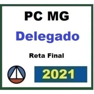 PC MG - Delegado Civil - Reta Final - Pós Edital (CERS 2021.2) Polícia Civil Minas Gerais