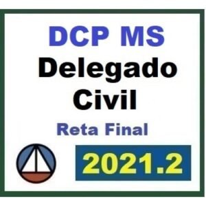 PC MS - Delegado - Pós Edital - Reta Final (CERS 2021.2) Polícia Civil do Mato Grosso do Sul