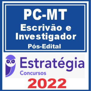 PC MT (Escrivão e Investigador) Pós Edital – Estratégia 2022 - PosEdital Policia Civil Mato Grosso Agente Policial Escrivao PCMT