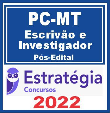 PC MT (Escrivão e Investigador) Pós Edital – Estratégia 2022 - PosEdital Policia Civil Mato Grosso Agente Policial Escrivao PCMT