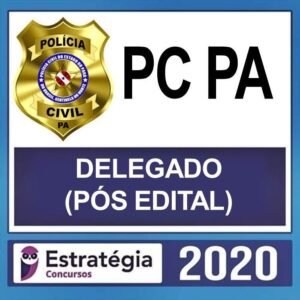 PC PA 2021 - DELEGADO - ESTRATEGIA - POS EDITAL - RATEIO DELTA PCPA POLICIA CIVIL PARA