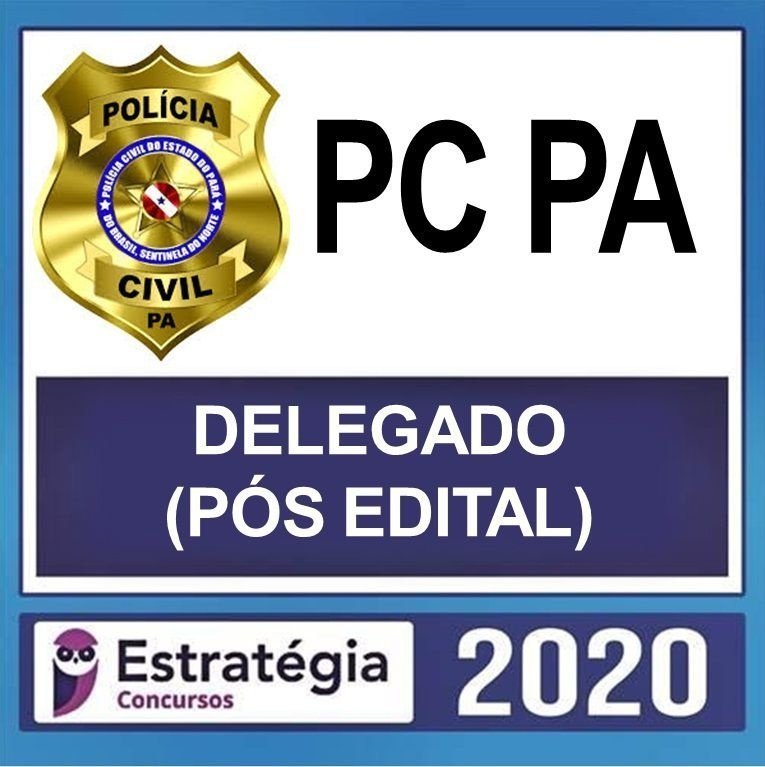 PC PA 2021 - DELEGADO - ESTRATEGIA - POS EDITAL - RATEIO DELTA PCPA POLICIA CIVIL PARA